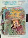 Creative Cloth Explorations (eBook): Adventures in Fairy-Inspired Fiber Art